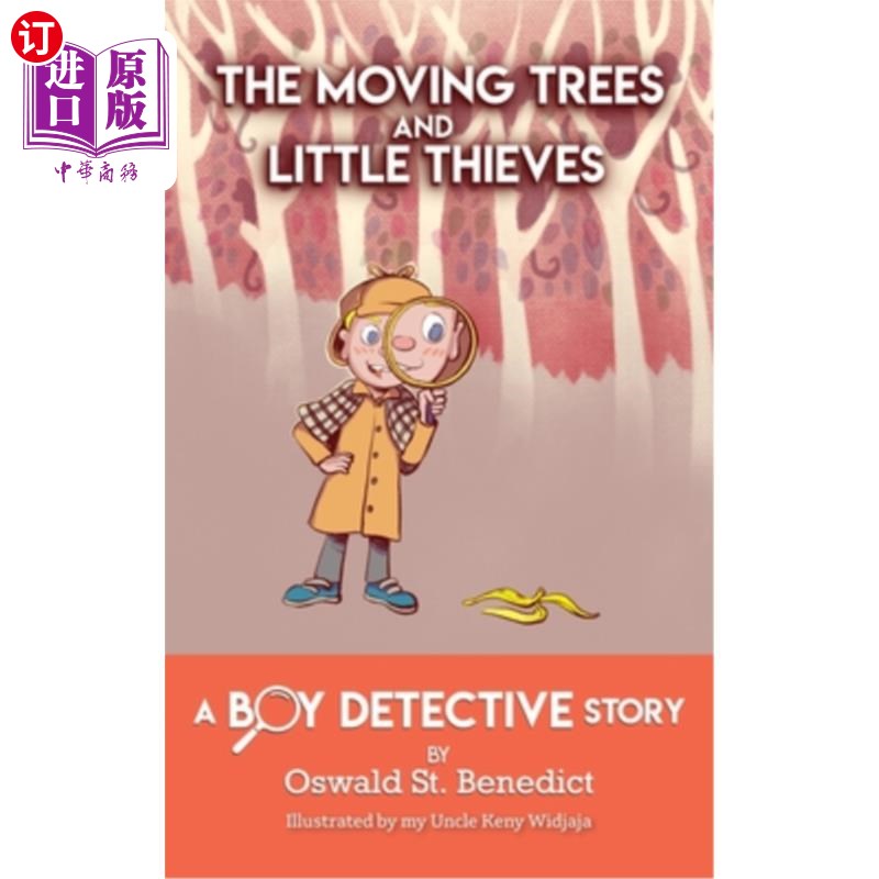 海外直订The Moving Trees and Little Thieves: A Boy Detective Story 《移动的树和小贼:一个男孩侦探故事