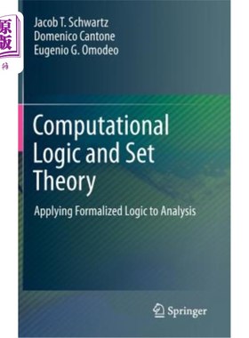 海外直订Computational Logic and Set Theory: Applying Formalized Logic to Analysis 计算逻辑与集合论：形式化逻辑在分析中的