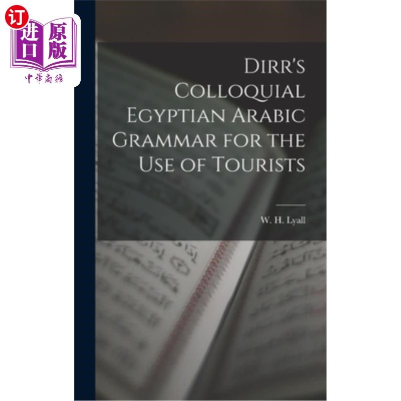 海外直订Dirr's Colloquial Egyptian Arabic Grammar for the Use of Tourists Dirr的口语化埃及阿拉伯语语法供游客使用