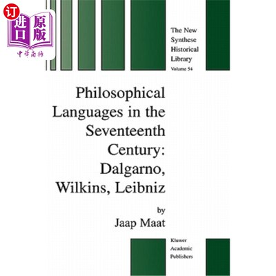 海外直订Philosophical Languages in the Seventeenth Century: Dalgarno, Wilkins, Leibniz 17世纪的哲学语言：达尔加诺、