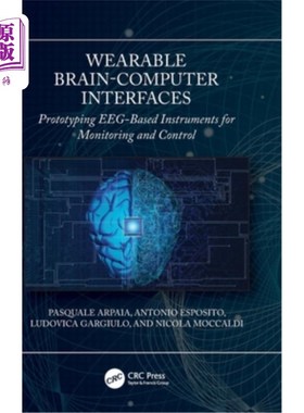 海外直订Wearable Brain-Computer Interfaces: Prototyping Eeg-Based Instruments for Monito 可穿戴脑机接口:基于脑电图