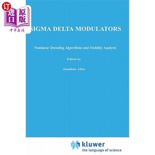 海外直订SIGMA Delta Modulators: Nonlinear Decoding Algorithms and Stability Analysis SIGMA-Delta调制器：非线性译