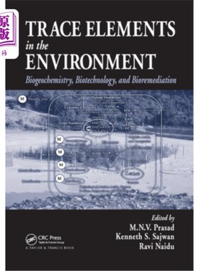 海外直订Trace Elements in the Environment: Biogeochemistry, Biotechnology, and Bioremedi 环境中的微量元素:生物地球