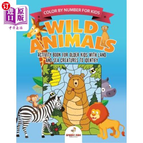 海外直订Color by Number for Kids. Wild Animals Activity Book for Older Kids with Land an 孩子们的颜色。野生动物活动