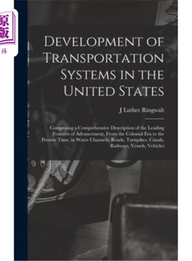 海外直订Development of Transportation Systems in the United States: Comprising a Compreh 美国运输系统的发展:包括先