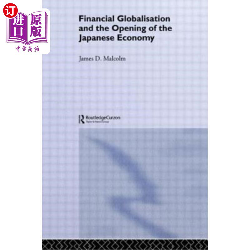 海外直订Financial Globalization and the Opening of the Japanese Economy 金融全球化与日本经济的开放