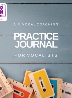 海外直订Practice Journal for Vocalists: J.R. Vocal Coaching 歌手练习日志:J.R.声乐教练