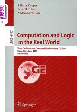 海外直订Computation and Logic in the Real World: Third Conference on Computability in Eu 真实世界中的计算和逻辑：第