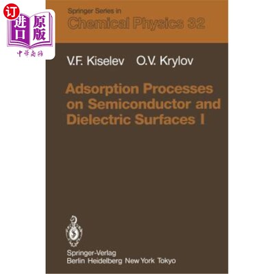 海外直订Adsorption Processes on Semiconductor and Dielectric Surfaces I 半导体和电介质表面的吸附过程