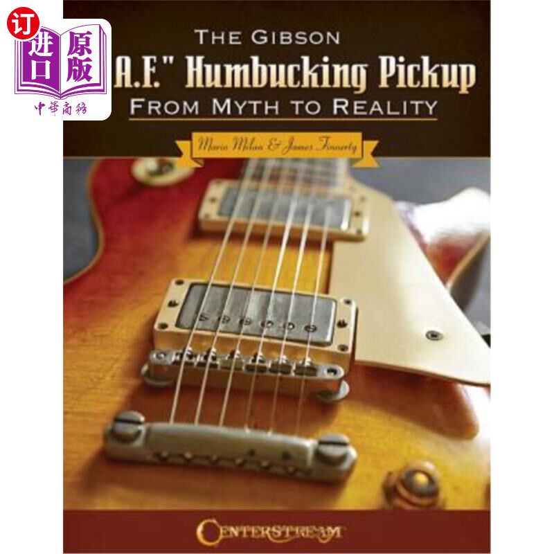 海外直订The Gibson P.A.F. Humbucking Pickup: From Myth to Reality 吉布森“P.A.F.”卑鄙的皮卡：从神话到现实