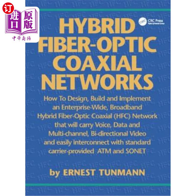 海外直订Hybrid Fiber-Optic Coaxial Networks: How to Design, Build, and Implement an Ente 混合光纤同轴：如何设计