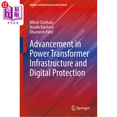 海外直订Advancement in Power Transformer Infrastructure and Digital Protection 电力变压器基础设施与数字保护研究进展