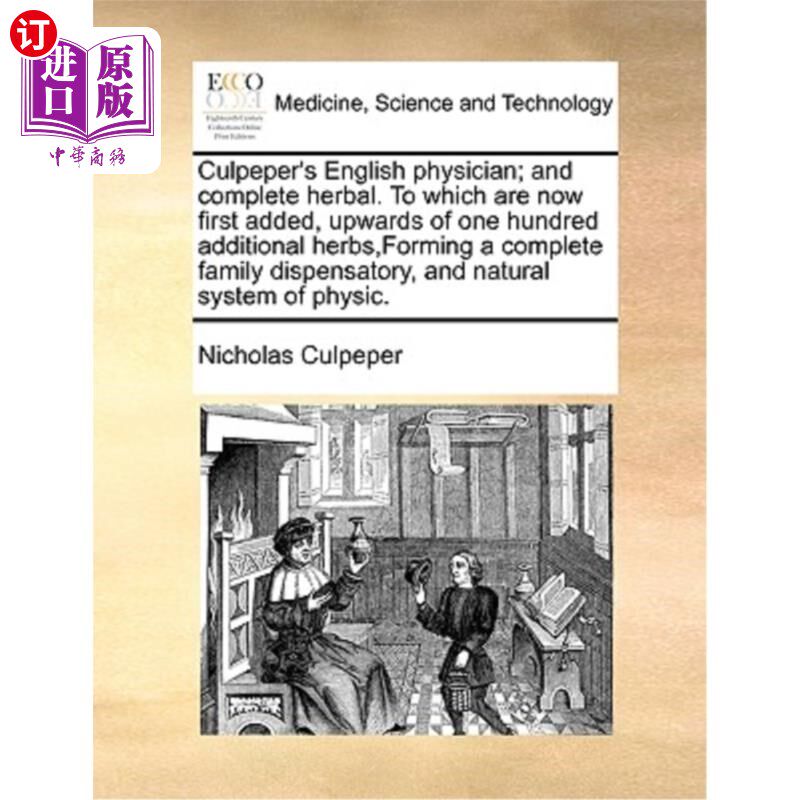 海外直订医药图书Culpeper's English physician; and complete herbal. To which are now first added, 卡尔佩珀的英国医生