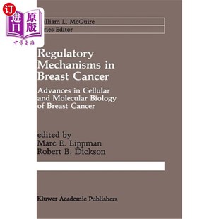 and Mechanisms Advances 海外直订医药图书Regulatory Molecular 调控机制 Breast 乳腺癌 Cancer Biolo Cellular