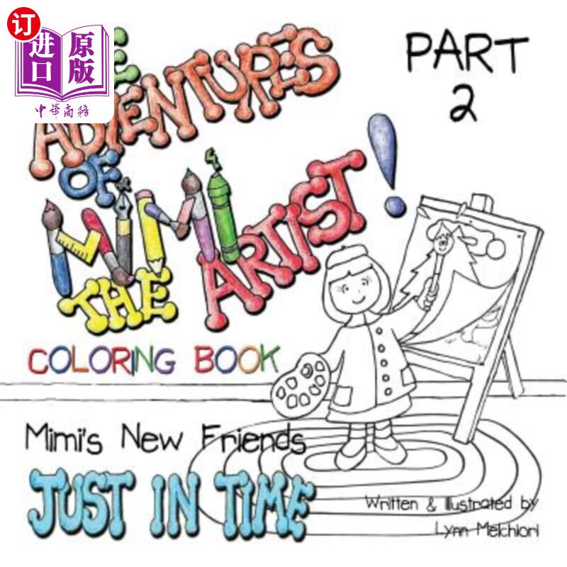 海外直订The Adventures of Mimi the Artist: Part 2- Just In Time - Coloring Book Version 《艺术家咪咪历险记：第2部分