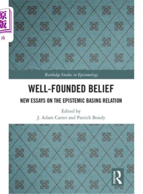 海外直订Well-Founded Belief: New Essays on the Epistemic Basing Relation 有根据的信念:认识基础关系新论文集