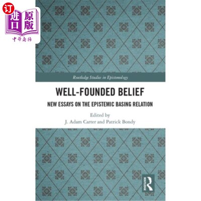 海外直订Well-Founded Belief: New Essays on the Epistemic Basing Relation 有根据的信念:认识基础关系新论文集