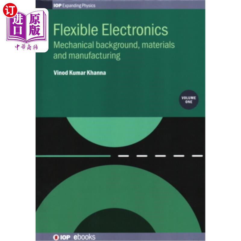 海外直订Flexible Electronics, Volume 1: Mechanical background, materials and manufacturi 柔性电子，第1卷：机械背景