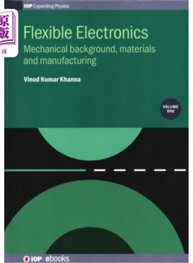 海外直订Flexible Electronics, Volume 1: Mechanical background, materials and manufacturi 柔性电子，第1卷：机械背景