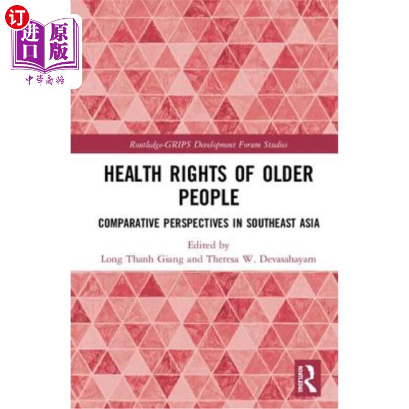 海外直订Health Rights of Older People: Comparative Perspectives in Southeast Asia 老年人的健康权利:东南亚的比较视