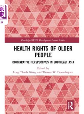 海外直订Health Rights of Older People: Comparative Perspectives in Southeast Asia 老年人的健康权利：东南亚的比较视