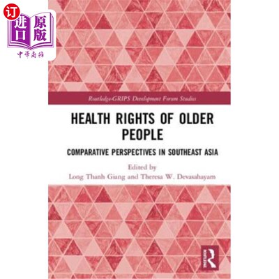 海外直订Health Rights of Older People: Comparative Perspectives in Southeast Asia 老年人的健康权利：东南亚的比较视
