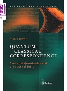 海外直订Quantum-Classical Correspondence: Dynamical Quantization and the Classical Limit