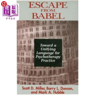 Practice Toward Language for Unifying Babel 逃离巴别塔：心理治疗实践 海外直订医药图书Escape Psychotherapy from