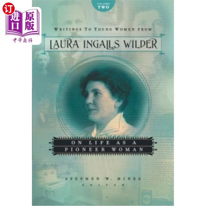 海外直订Writings to Young Women from Laura Ingalls Wilder, Volume Two: On Life as a Pion 劳拉·英格尔斯·怀尔德写给年