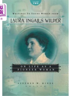 海外直订Writings to Young Women from Laura Ingalls Wilder, Volume Two: On Life as a Pion 劳拉·英格尔斯·怀尔德写给年