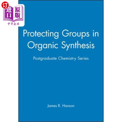海外直订Protecting Groups in Organic Synthesis: Postgraduate Chemistry Series 有机合成中的保护基团研究生化学系列