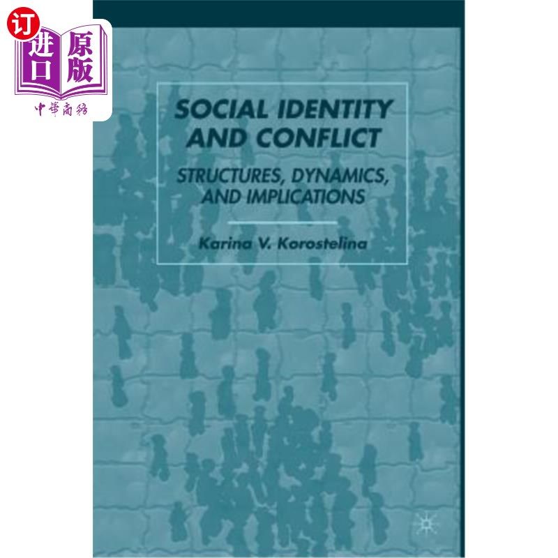 海外直订Social Identity and Conflict: Structures, Dynamics, and Implications 社会认同与冲突:结构、动态与意涵