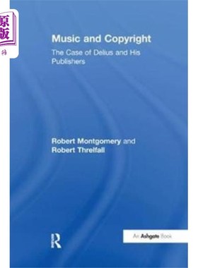 海外直订Music and Copyright: The Case of Delius and His ... 音乐和版权:德留斯和他的出版商的案例