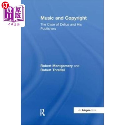 海外直订Music and Copyright: The Case of Delius and His ... 音乐和版权:德留斯和他的出版商的案例