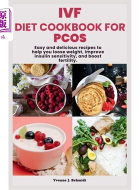 海外直订医药图书Ivf Diet Cookbook for Pcos: Easy and Delicious Recipes to Help You Loose Weight, 试管婴儿饮食食谱为