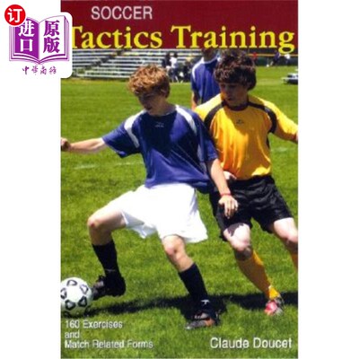 海外直订Soccer Tactics Training: 160 Exercises and Match Related Forms 足球战术训练：160项练习及比赛相关形式