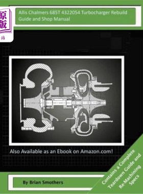 海外直订Allis Chalmers 685T 4322054 Turbocharger Rebuild Guide and Shop Manual: Garrett  Allis Chal