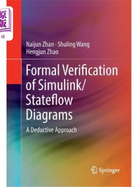 海外直订Formal Verification of Simulink/Stateflow Diagrams: A Deductive Approach Simulink/ statflow图的形式化