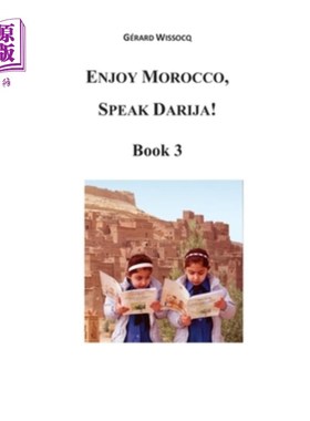 海外直订Enjoy Morocco, Speak Darija! Book 3: Moroccan Dialectal Arabic - Advanced Course 享受摩洛哥，说达里加语！第