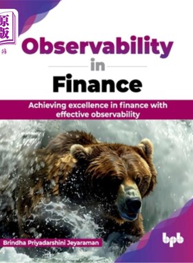 海外直订Observability in Finance: Achieving excellence in finance with effective observa 金融中的可观察性：利用有效