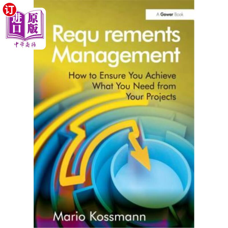 海外直订Requirements Management: How to Ensure You Achieve What You Need from Your Proje 需求管理:如何确保你从项目