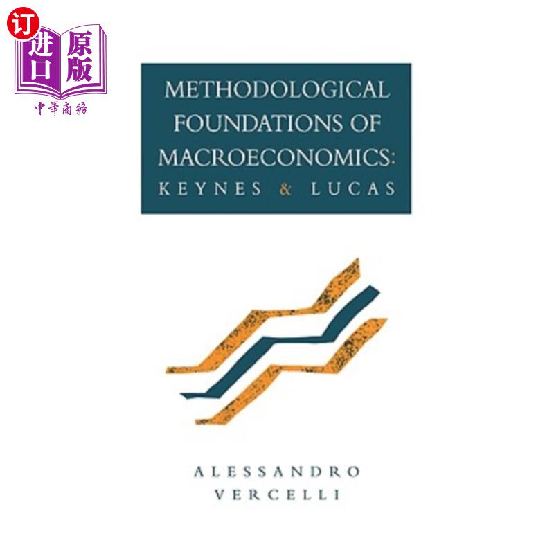 海外直订Methodological Foundations of Macroeconomics: Keynes and Lucas 宏观经济学的方法论基础：凯恩斯和卢卡斯