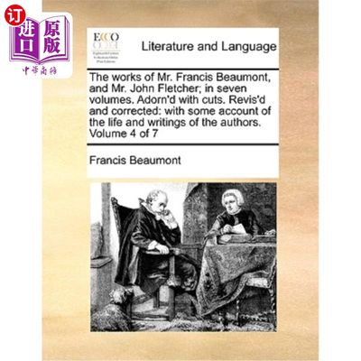 海外直订The works of Mr. Francis Beaumont, and Mr. John Fletcher; in seven volumes. Ador 弗朗西斯·博蒙特先生和约翰·
