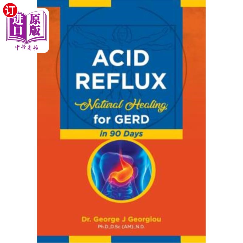 海外直订医药图书Acid Reflux: Natural Healing for GERD in 90 Days 胃酸反流：90天GERD自然愈合
