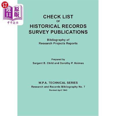 海外直订Check List of Historical Records Survey Publications. Bibliography of Research P 历史记录及调查刊物核对表。