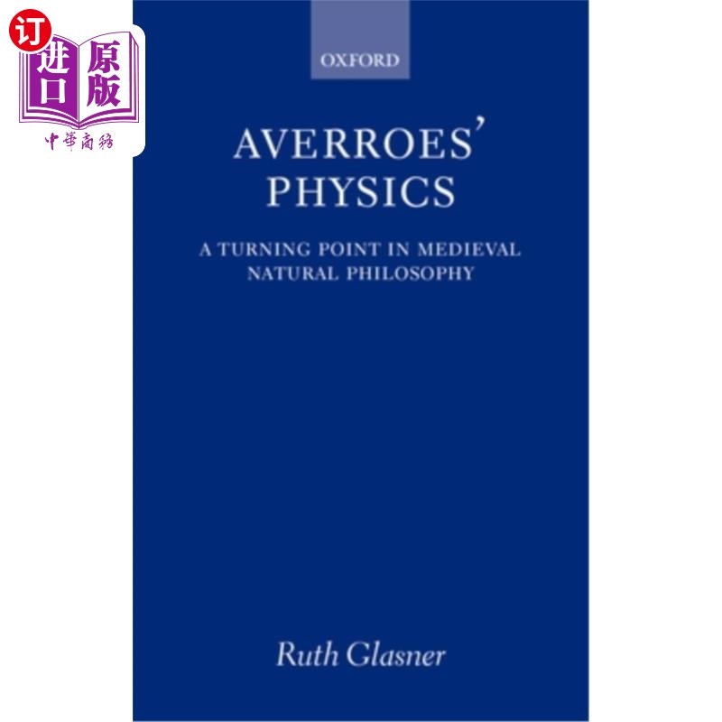 海外直订Averroes' Physics: A Turning Point in Medieval Natural Philosophy阿维罗斯物理学：中世纪自然哲学的转折点