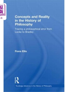海外直订Concepts and Reality in the History of Philosophy: Tracing a Philosophical Error 哲学史上的概念与现实:追溯