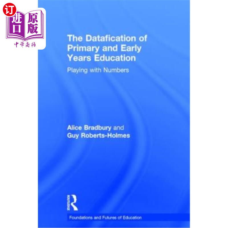 海外直订The Datafication of Primary and Early Years Education: Playing with Numbers