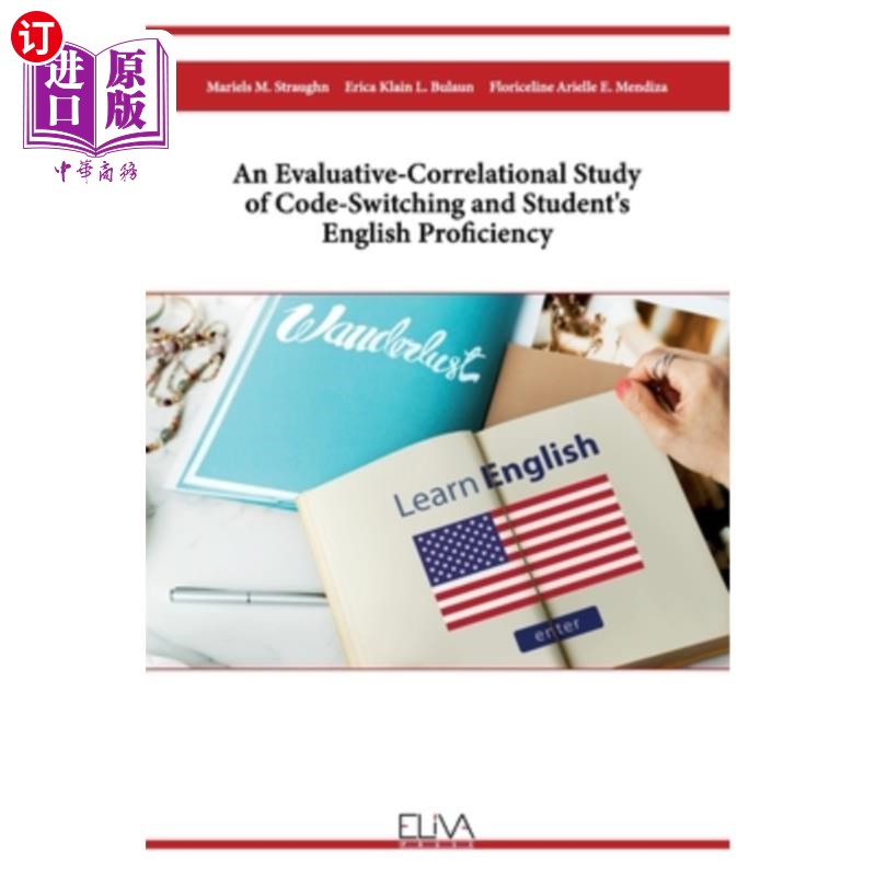 海外直订An Evaluative-Correlational Study of Code-Switching and Student's English Profic 语码转换与学生英语水平的评