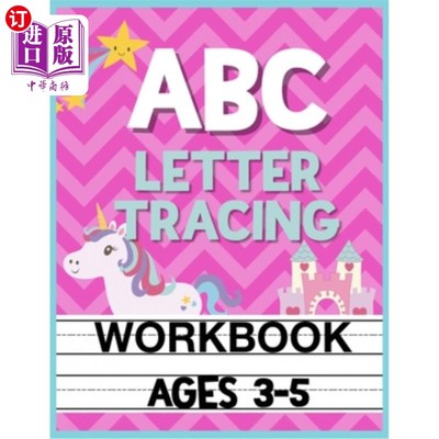 海外直订ABC Letter Tracing Workbook Ages 3-5: Kids Pre-K, Kindergarten, and Preschool Pr 3-5岁的ABC字母